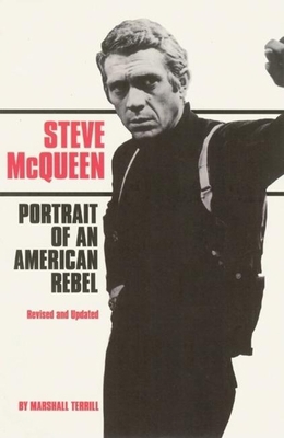 Steve McQueen: Portrait of an American Rebel 0859653609 Book Cover