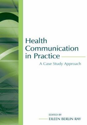 Health Communication in Practice: A Case Study ... 080584757X Book Cover