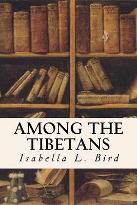 Among the Tibetans 1530280052 Book Cover