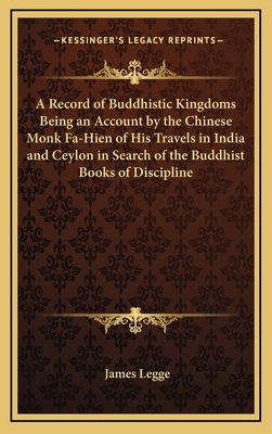 A Record of Buddhistic Kingdoms Being an Accoun... 1163200689 Book Cover