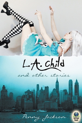 L.A. Child and Other Stories B0BX5N5LH8 Book Cover