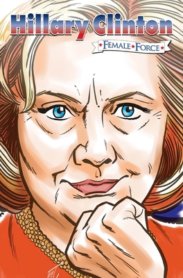 Female Force: Hillary Clinton the graphic novel            Book Cover
