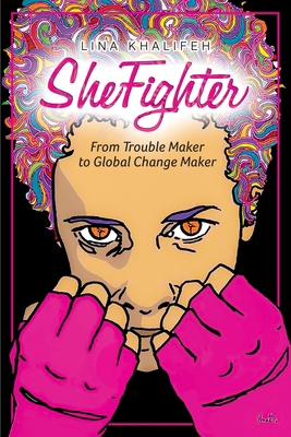 SheFighter: From Trouble Maker to Global Change... 1951943465 Book Cover