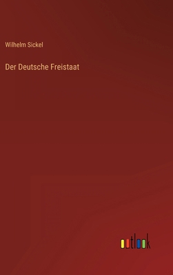 Der Deutsche Freistaat [German] 3368616951 Book Cover