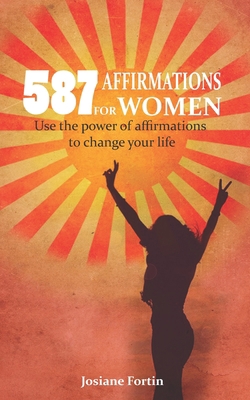 587 Affirmations for Women: Use the Power of Af... B08M2LSFS1 Book Cover