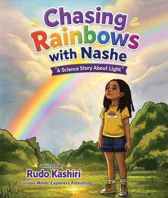 Chasing Rainbows with Nashe: A Science Story Ab... B0H5WFKMYN Book Cover