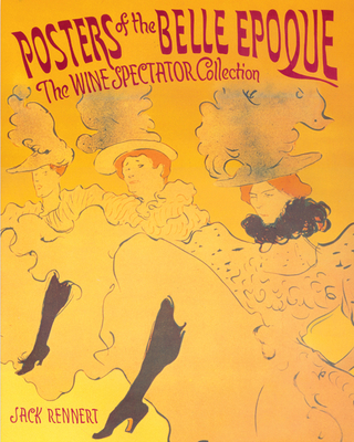 Posters of the Belle Epoque The Wine Spectator ... 0757000649 Book Cover