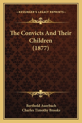 The Convicts And Their Children (1877) 1166991180 Book Cover