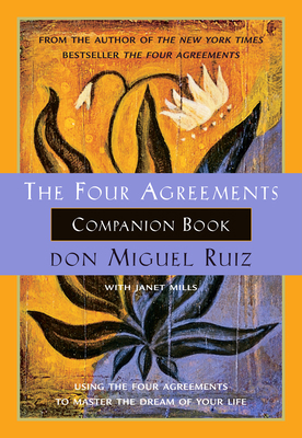 The Four Agreements Companion Book: Using the F... 1878424483 Book Cover