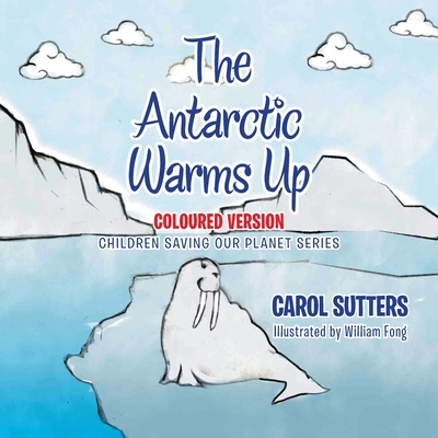 The Antarctic Warms Up: Coloured Version 1665587997 Book Cover