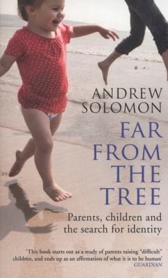 Far from the Tree: Parents, Children and the Se... 0099460998 Book Cover