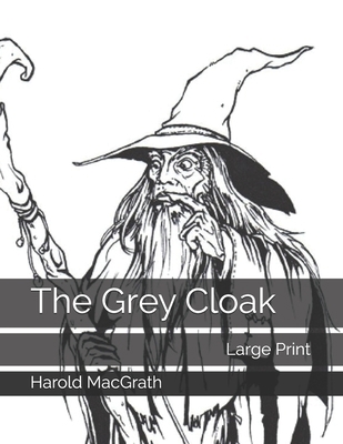 The Grey Cloak: Large Print 1693375117 Book Cover