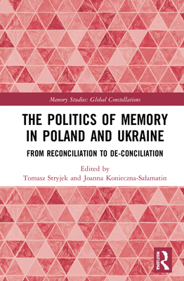 The Politics of Memory in Poland and Ukraine: F... 0367861720 Book Cover