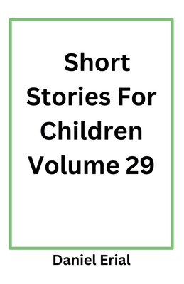 Short Stories For Children Volume 29 B0FSQGDB42 Book Cover