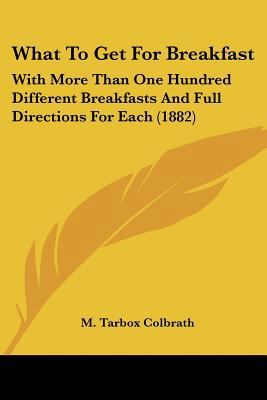 What To Get For Breakfast: With More Than One H... 1437364160 Book Cover