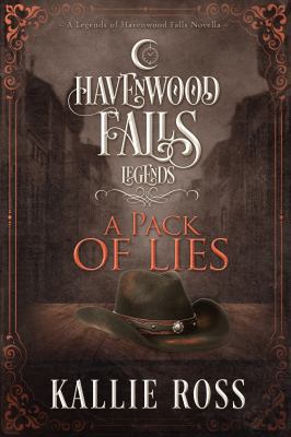 A Pack of Lies: (A Legends of Havenwood Falls N... 1950455017 Book Cover