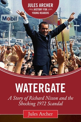 Watergate: A Story of Richard Nixon and the Sho... 1632206064 Book Cover