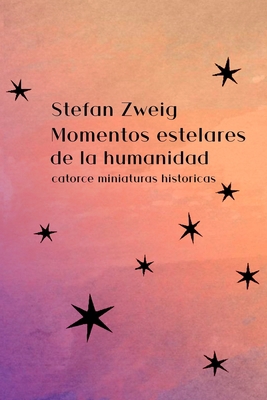 Momentos Estelares de la Humanidad: catorce min... [Spanish] B0851LJWPZ Book Cover