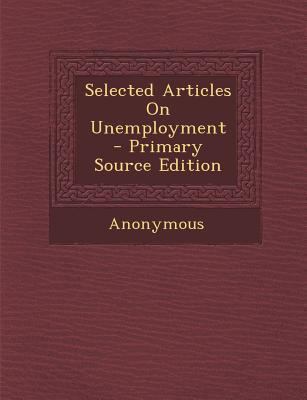 Selected Articles on Unemployment 1287766382 Book Cover