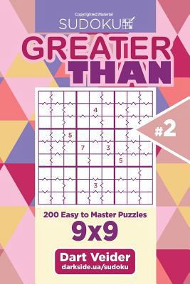 Sudoku Greater Than - 200 Easy to Master Puzzle... 1543217621 Book Cover