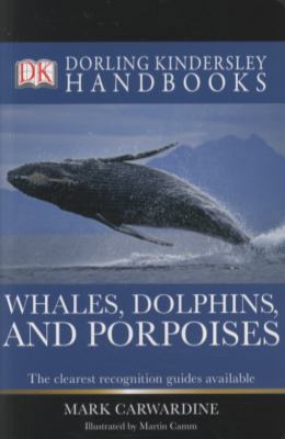 Whales, Dolphins and Porpoises (DK Handbooks) 1405357940 Book Cover