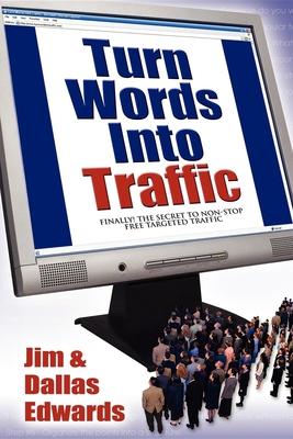 Turn Your Words Into Traffic: Finally! the Secr... 1600371515 Book Cover