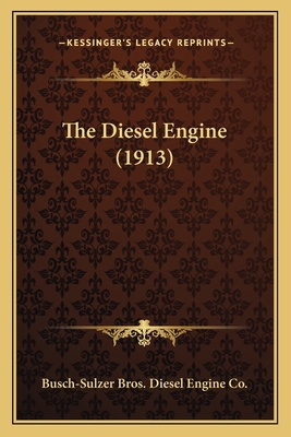 The Diesel Engine (1913) 1167182995 Book Cover
