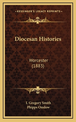Diocesan Histories: Worcester (1883) 1164389319 Book Cover