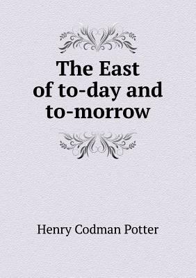 The East of to-day and to-morrow 5518645325 Book Cover
