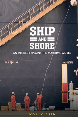 Ship and Shore: An Insider Explains the Maritim... 1954238037 Book Cover