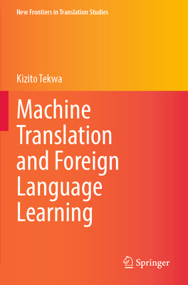 Machine Translation and Foreign Language Learning 9819986044 Book Cover