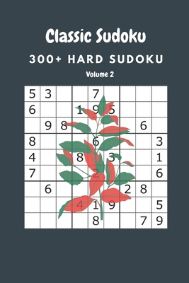 Classic Sudoku: 300+ Hard sudoku Volume 2 B087SGBBRZ Book Cover