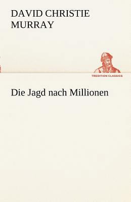 Die Jagd Nach Millionen [German] 3842492235 Book Cover