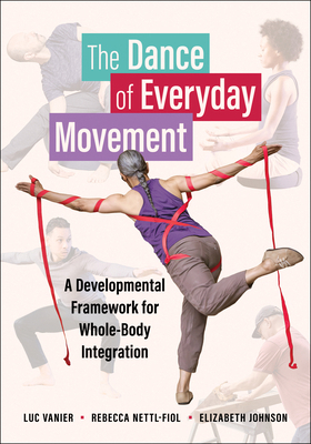 The Dance of Everyday Movement: A Developmental... 0252049977 Book Cover