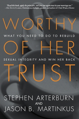 Worthy of Her Trust: What You Need to Do to Reb... 1601425368 Book Cover