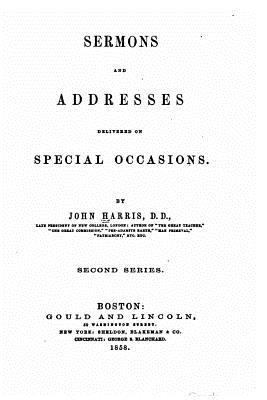 Sermons and addresses delivered on special occa... 153032713X Book Cover