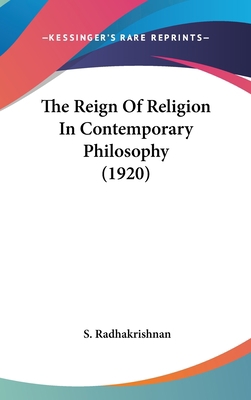 The Reign of Religion in Contemporary Philosoph... 0548941580 Book Cover