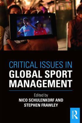 Critical Issues in Global Sport Management 1138911232 Book Cover