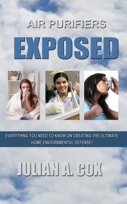 Air Purifiers Exposed: Everything You Need to K... 0989577341 Book Cover