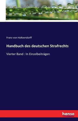 Handbuch des deutschen Strafrechts: Vierter Ban... [German] 3742878123 Book Cover