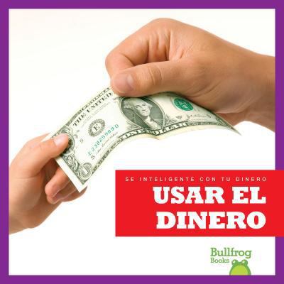 Usar El Dinero (Using Money) [Spanish] 1624967361 Book Cover