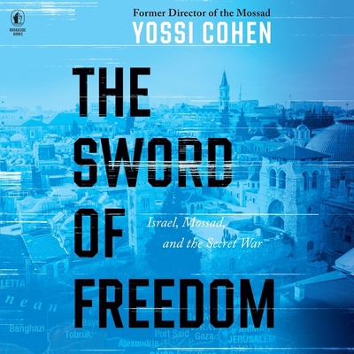 The Sword of Freedom: Israel, Mossad, and the S... B0F9KCJ22D Book Cover