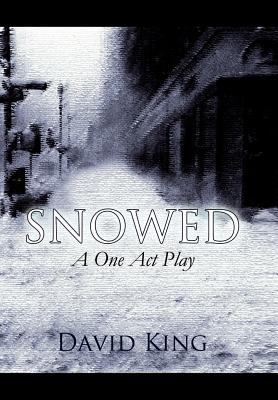 Snowed: A One Act Play 1462887813 Book Cover
