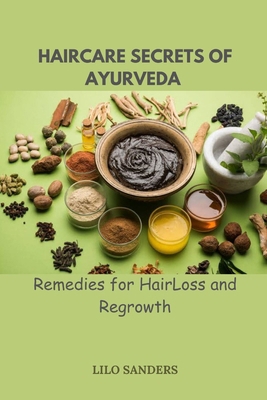 Haircare Secrest of Ayurveda: Remedies for Hair... B0D3Q44WJT Book Cover