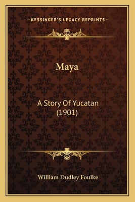 Maya: A Story Of Yucatan (1901) 1163971669 Book Cover