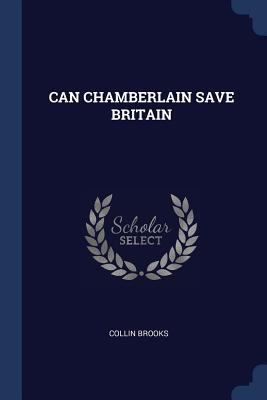 Can Chamberlain Save Britain 1376962853 Book Cover