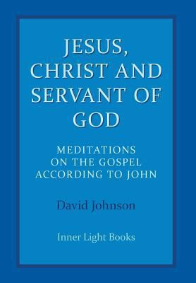 Jesus, Christ and Servant of God: Meditations o... 0997060468 Book Cover