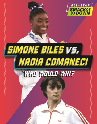 Simone Biles vs. Nadia Comaneci: Who Would Win? B0GN788VK6 Book Cover