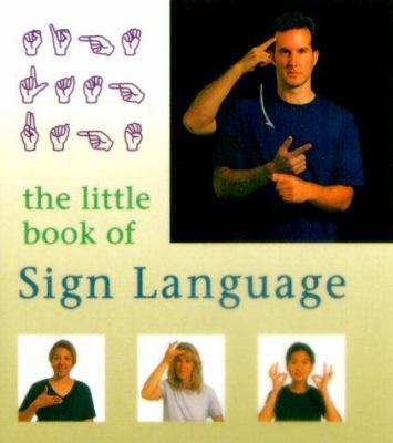 The Little Book of Sign Language 0762407069 Book Cover