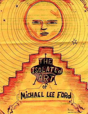 The Isolated Art Of Michael Lee Ford 1435720415 Book Cover